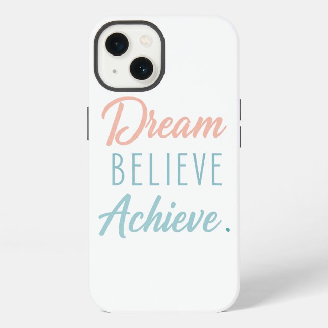 Dream Believe Achieve  iPhone Case (Back)