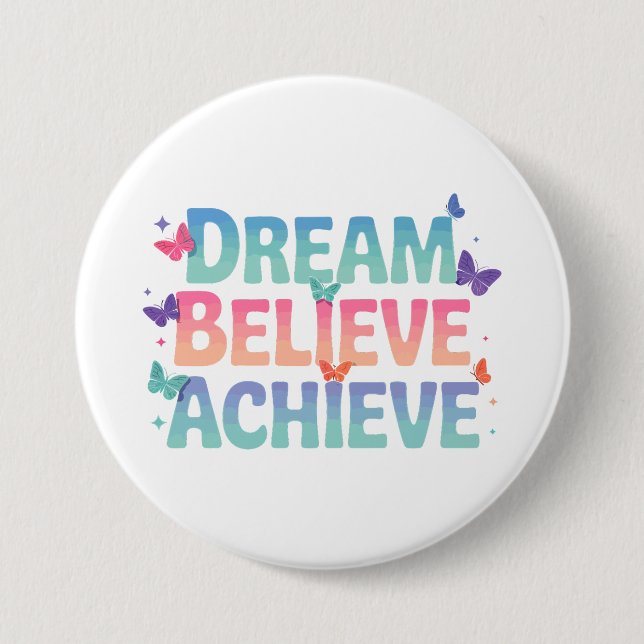 Dream, Believe, Achieve - Motivational Butterfly 3 Inch Round Button (Front)