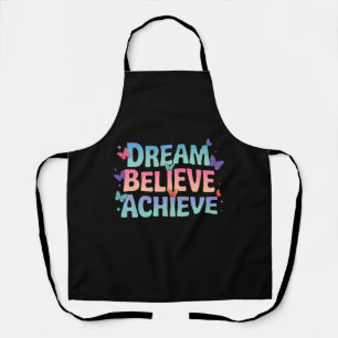 Dream, Believe, Achieve - Motivational Butterfly Apron