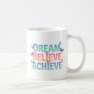 Dream, Believe, Achieve - Motivational Butterfly Coffee Mug