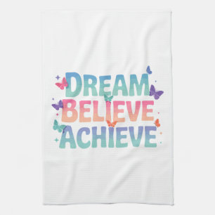 Dream, Believe, Achieve - Motivational Butterfly Kitchen Towel