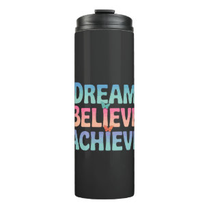 Dream, Believe, Achieve - Motivational Butterfly Thermal Tumbler
