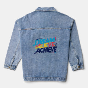 Dream, Believe, Achieve – Motivational Denim Jacket
