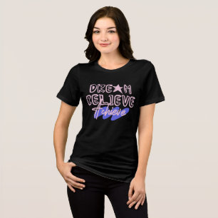 Dream Believe Achieve Motivational Quote Tri-Blend Shirt