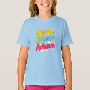 Dream Believe Achieve T-Shirt