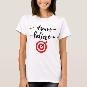 DREAM BELIEVE ACHIEVE T-Shirt