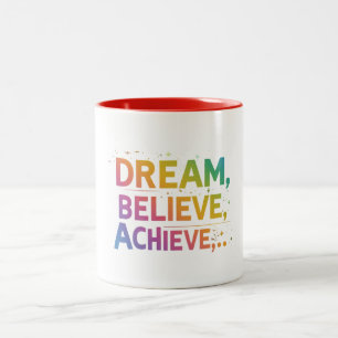 Dream. Believe. Achieve. Two-Tone Coffee Mug