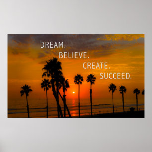 Dream. Believe. Create. Succeed. Poster