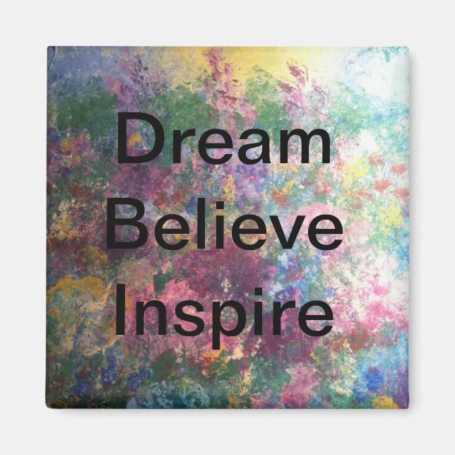 Dream Believe Inspire - Magnets (Front)