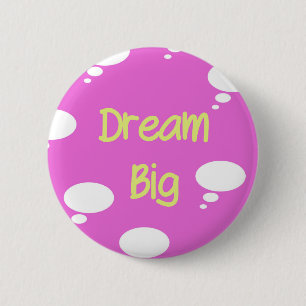 Dream Big 2 Inch Round Button