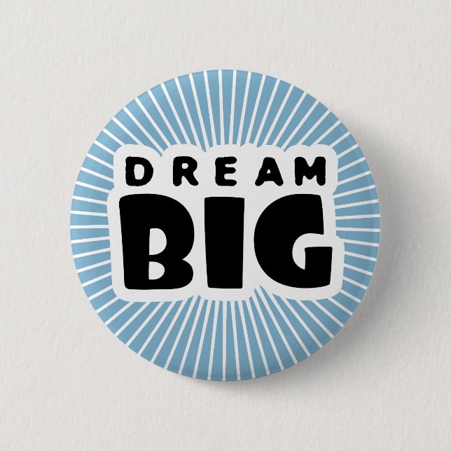 Dream Big 2 Inch Round Button (Front)