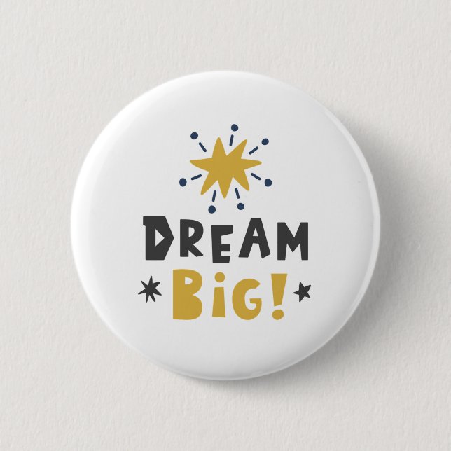 dream big 2 inch round button (Front)