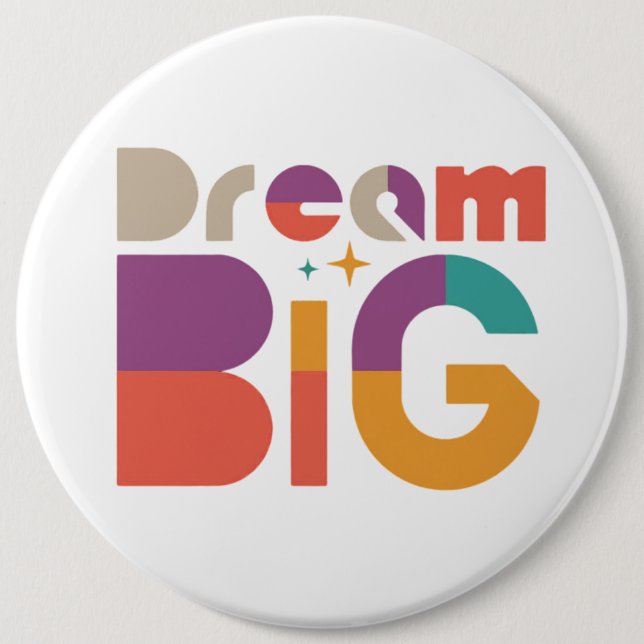 Dream Big a Touch of Inspiration 6 Inch Round Button (Front)
