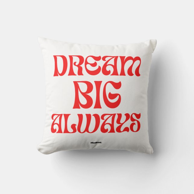 Dream Big Always Throw Pillow (Front)