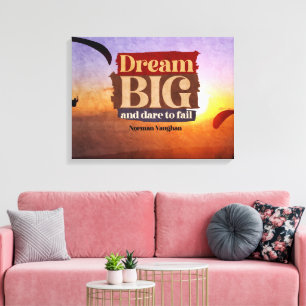 Dream Big And Dare To Fail Canvas Print