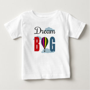 Dream big baby T-Shirt