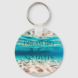 Dream Big Be Fearless No Limits Keychain