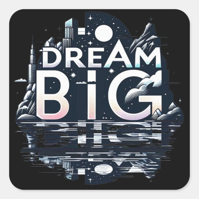 Dream big black square sticker (Front)