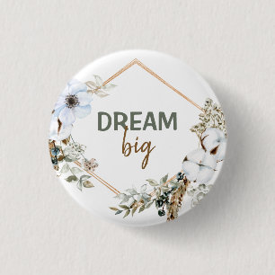 Dream Big Boho Chic Pampas Grass Inspiring Quote  1 Inch Round Button