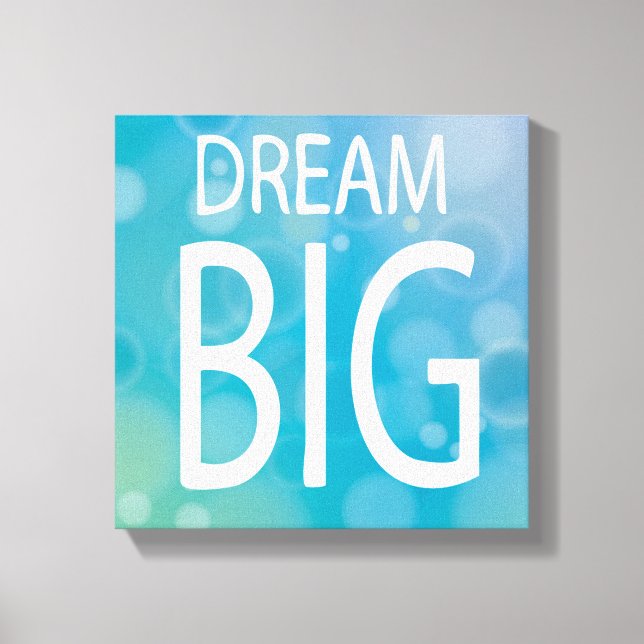 Dream Big Canvas Print (Front)