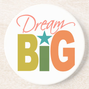 Dream BIG coaster