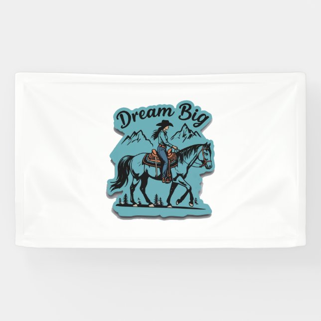 Dream Big- Cowgirl Riding Horse Banner (Horizontal)