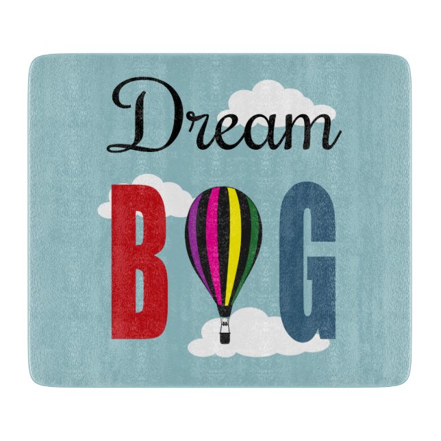 Dream big cutting board (Front)