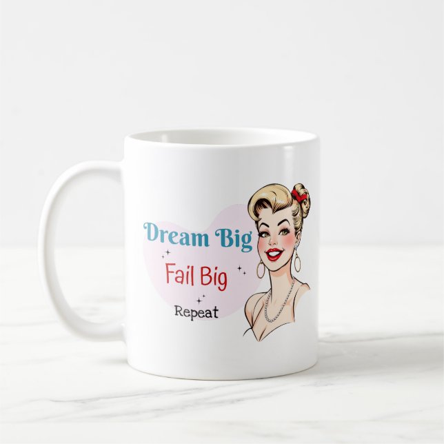 Dream Big Demotivational Funny Retro Pinup Coffee Mug (Left)