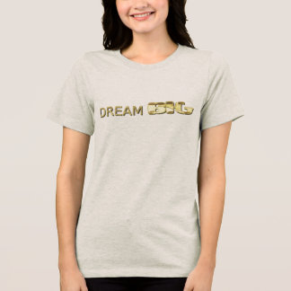 "Dream Big"-design by Maaya Prints, Women's Tri-Blend Shirt