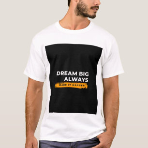 Dream Big design T-shirt
