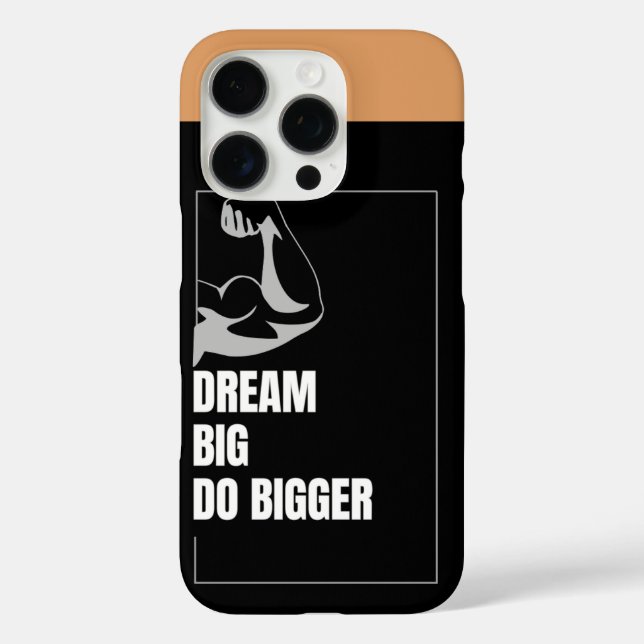 Dream Big, Do Bigger – Motivational iPhone16 Case (Back)