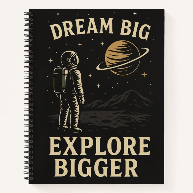 Dream Big, Explore Bigger – Astronaut Adventure Notebook (Front)