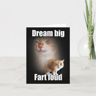 Dream Big Fart Loud Cat Meme Funny Saying  Card