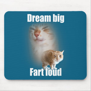 Dream Big Fart Loud Cat Meme Funny Saying  Mouse Pad