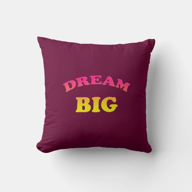 Dream Big. Funny gradient text. Throw Pillow (Front)