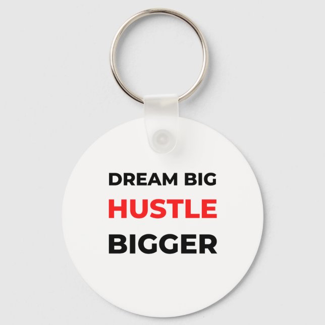 Dream Big Hustle Bigger 2 Keychain (Front)