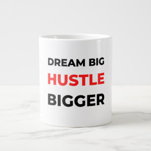 Dream Big Hustle Bigger 2 Large Coffee Mug