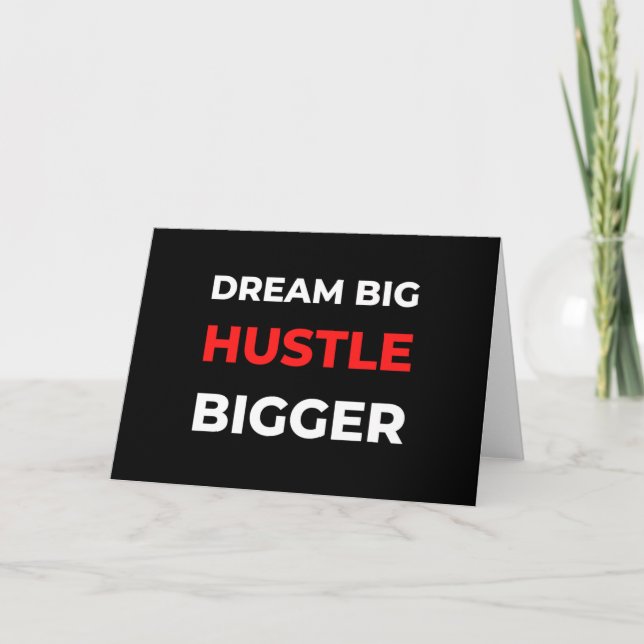 Dream Big Hustle Bigger Card (Front)