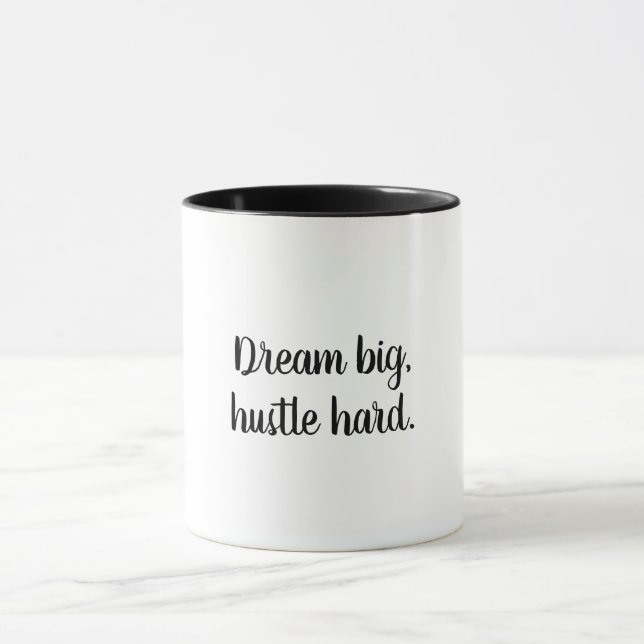 Dream Big, Hustle Hard Motivational Coffee Mug (Center)