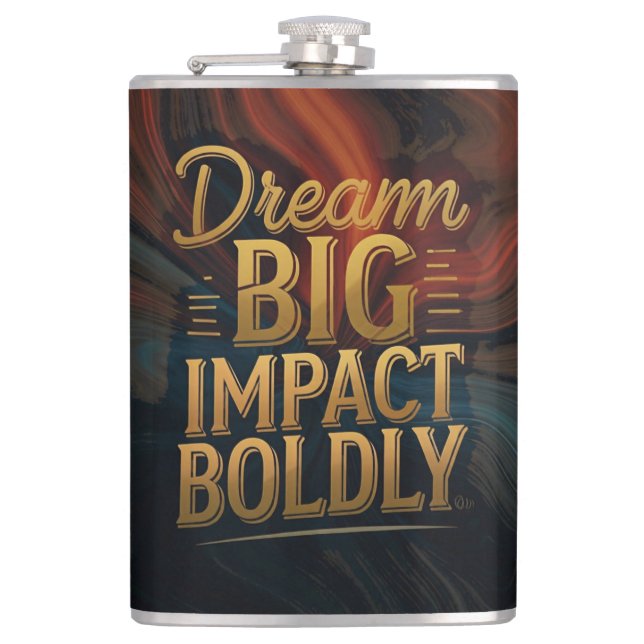 Dream Big Impact Boldly  Hip Flask (Front)