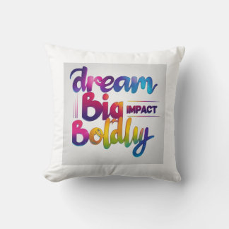 Dream Big Impact Boldly Throw Pillow