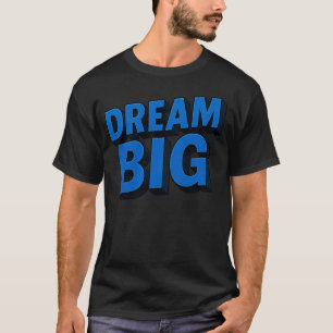 Dream Big in 3D: Bold Blue Motivation T-Shirt