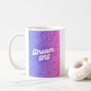 Dream Big Inspiration Coffee Mug