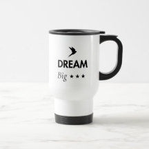 Dream Big Inspirational Coffee Mug | Motivational 