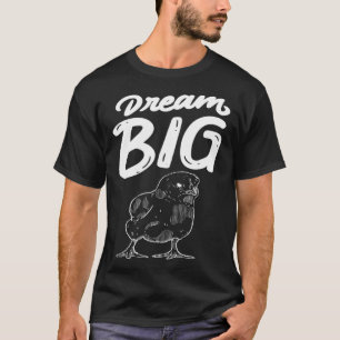 Dream Big Little Chicken Inspirational Motivationa T-Shirt