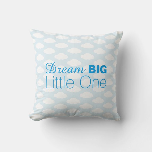 Dream Big Little One Clouds Blue Pillow (Front)