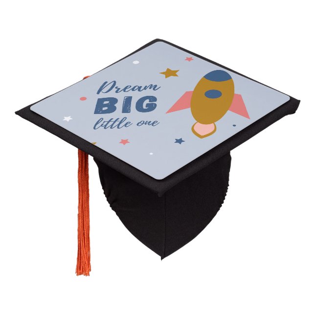 Dream Big Little One Cute Cartoon Space Rocket Graduation Cap Topper (Angled)