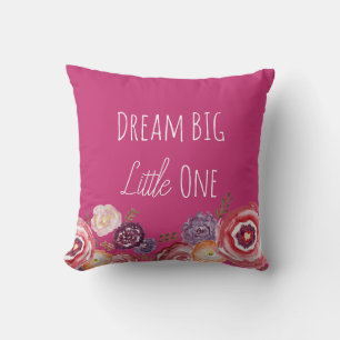 Dream Big Little One Flower Hot Pink Throw Pillow