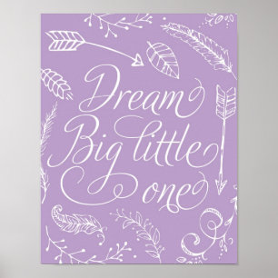 Dream Big Little One in Purple Poster