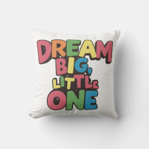 dream big little one, inspirational quotes  throw pillow